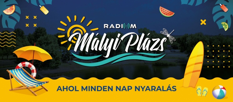 RádióM Mályi Plázs programok 2025. Nyári programkavalkád