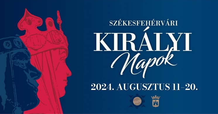 Királyi Napok Folkfesztivál Székesfehérvár 2023