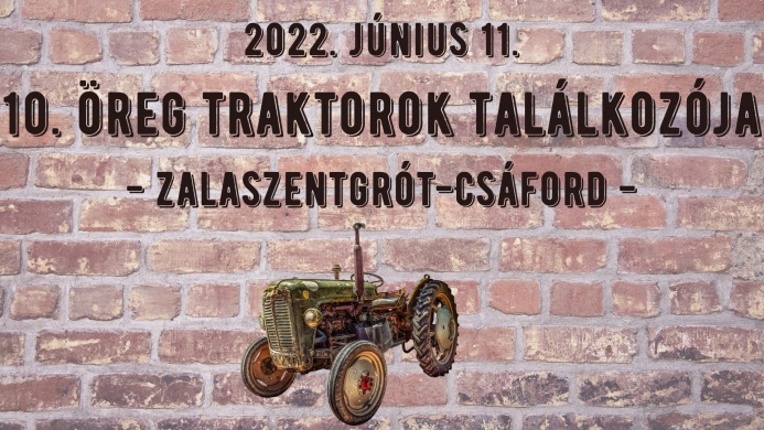Öreg Traktorok Találkozója 2022