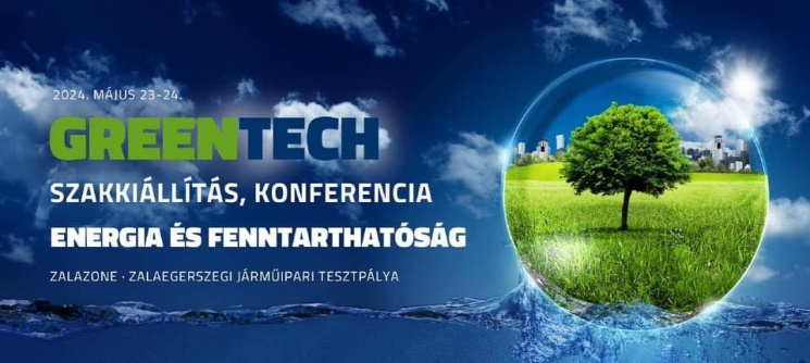 GreenTech 2024 Szakkiállítás és Konferencia. Zöld energia, fenntarthatóság, elektro-mobilitás