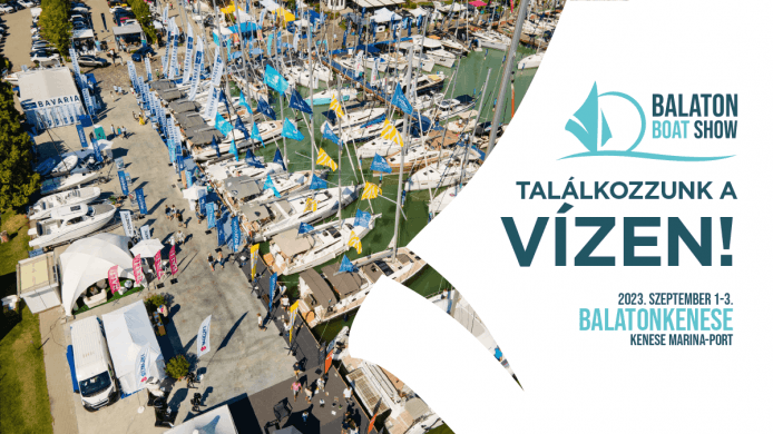 Balaton Boat Show 2022 Balatonkenese. Nemzetközi Vízisport- és Szabadidő Kiállítás és Vásár
