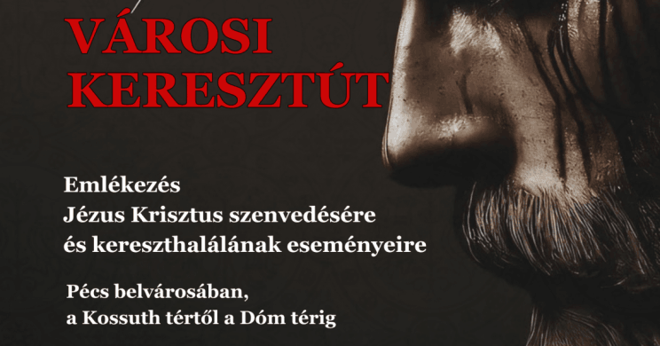 Passió Pécs 2025. Városi Keresztút