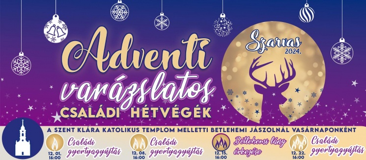 Szarvas Advent 2024. Adventi varázslatos családi hétvégék