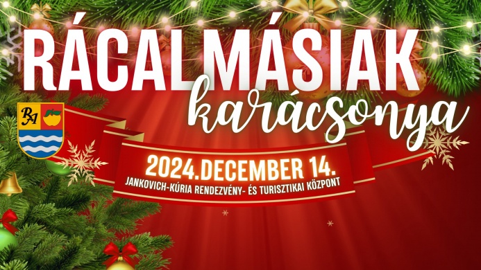 Rácalmás Advent 2024. Rácalmásiak karácsonya