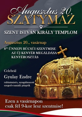 Augusztus 20. Szatymaz 2023. Ünnepi Búcsúi szentmise és kenyéráldás
