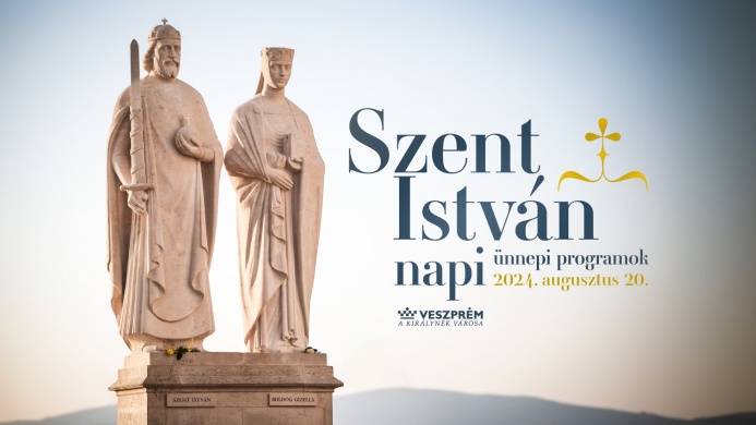 Szent István-nap Veszprém 2024. Ünnepi programok a városban