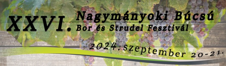 Nagymányoki Búcsú Bor és Strudel Fesztivál 2024