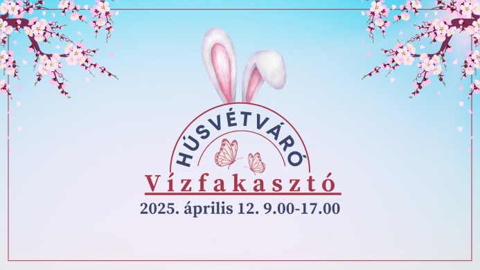 Martonvásár Húsvét 2025. Húsvétváró - Vízfakasztó