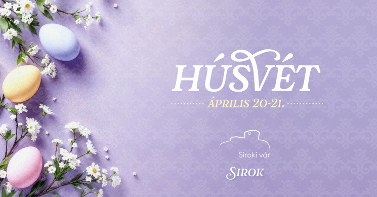 Húsvét Sirok 2025. Húsvéti programok a Siroki várban
