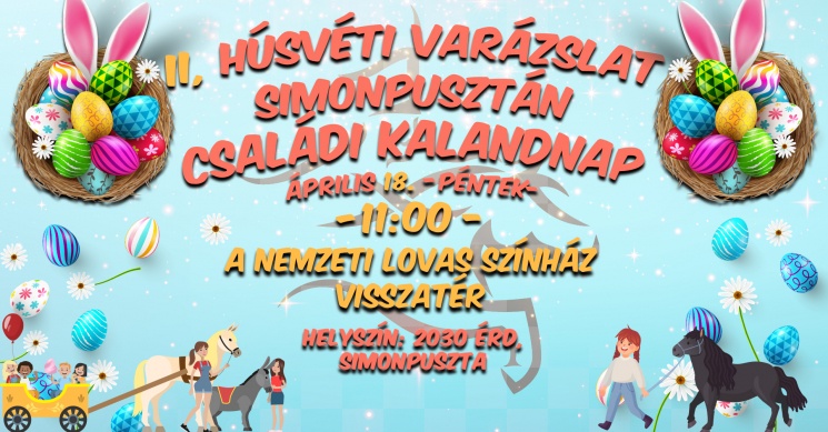 Húsvét Simonpuszta 2025. Családi Kalandnap Simonpusztán