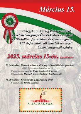 2025. Március 15. Délegyháza. Ünnepi megemlékezés az 1848/49-es forradalom és szabadságharcról