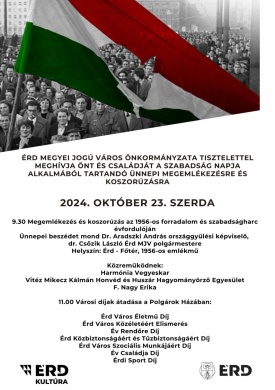 2024. október 23. Érd. Ünnepi megemlékezés az 1956-os forradalom és szabadságharc tiszteletére