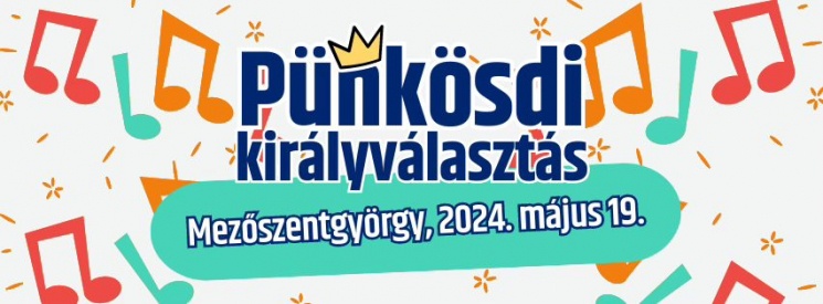 Mezőszentgyörgy Pünkösd 2024. Pünkösdi Királyválasztás