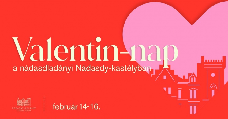 Valentin-nap Nádasdladány 2025. Valentin-nap az Örök Szerelem kastélyában