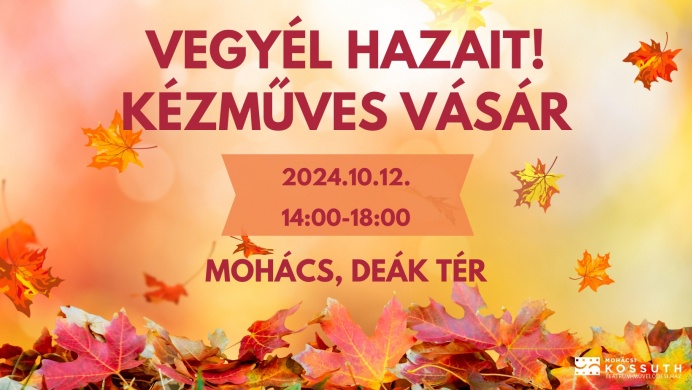 Kézműves Vásár Mohács 2024. Kézműves vásár az ősz jegyében