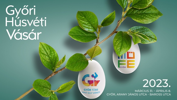 Győr Húsvét 2023. Győri Húsvéti Vásár