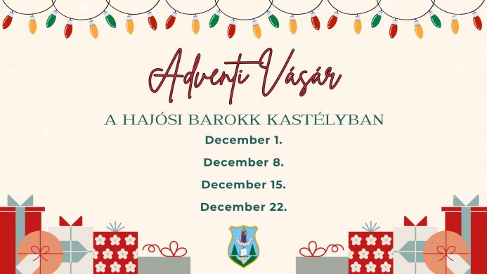 Hajósi Advent 2024. Adventi programok a Hajósi Barokk Kastélyban