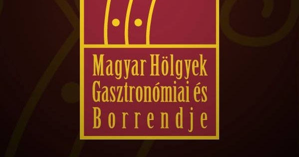 Magyar Hölgyek Gasztronómiai és Borrendje