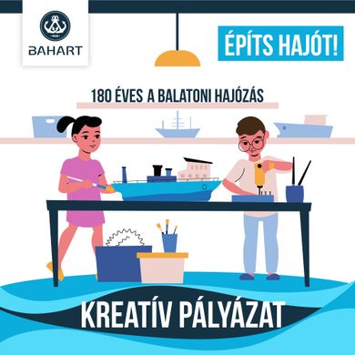 „180 éves a balatoni hajózás - Építs hajót!” - Kreatív pályázat általános iskolai osztályoknak