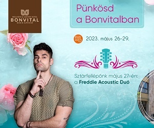 Pünkösdi wellness hétvége a Bonvitalban - Sztárvendég: Freddie