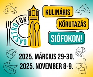 Kóstolja körbe Siófokot! Bor- és gasztronómiai kínálat Széplaktól Sóstóig, Kilititől Szabadiig.