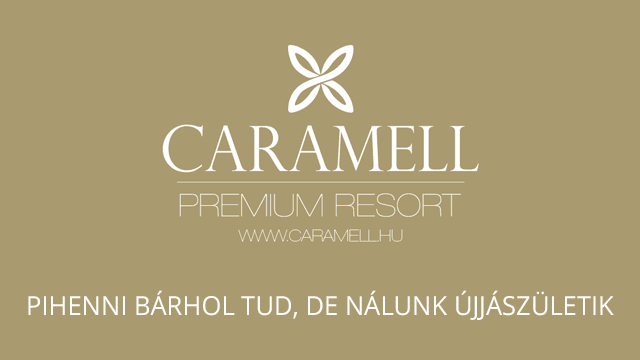 Caramell Premium Resort****superior: élmény-, wellness- és konferenciaközpont