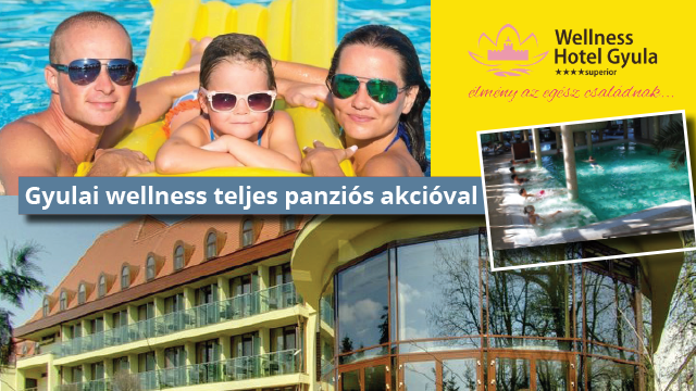 Gyulai wellness kikapcsolódás teljes panziós akcióval!