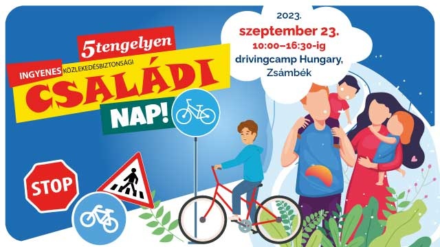 Család, közlekedés, biztonság – kicsikért és nagyokért közösen az utakon!