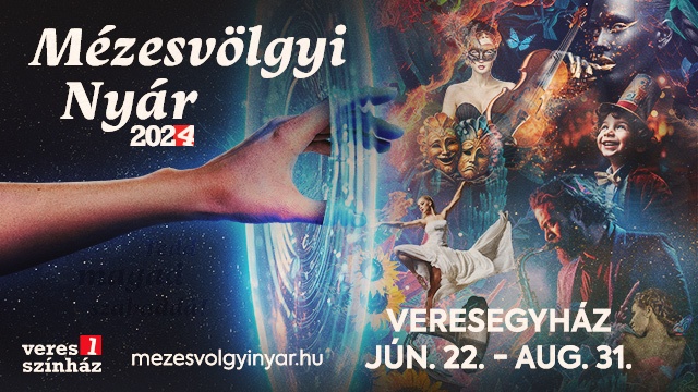 Mézesvölgyi Nyár 2024 - Pest megye legnagyobb nyári szabadtéri színházi fesztiválja