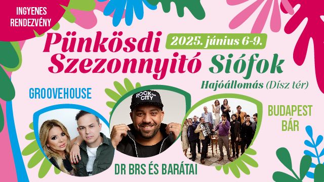 Pünkösdi szezonnyitó Siófokon fergeteges programparádéval!