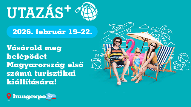 Utazás+ Nemzetközi Turisztikai Kiállítás és Élményfeszt - Budapest Hungexpo