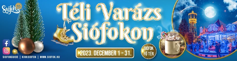 Téli Varázs az 55 éves Siófokon, hisz Siófok télen is varázslatos!