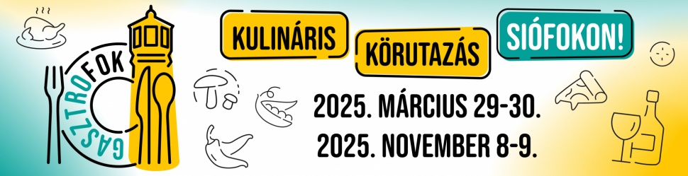 Kóstolja körbe Siófokot! Bor- és gasztronómiai kínálat Széplaktól Sóstóig, Kilititől Szabadiig.