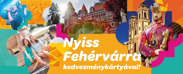 Irány Székesfehérvár! Kedvezménykártya szállóvendégeknek.