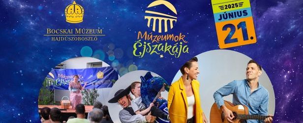 Múzeumok Éjszakája Hajdúszoboszló, Bocskai Múzeum 2025. június 21.