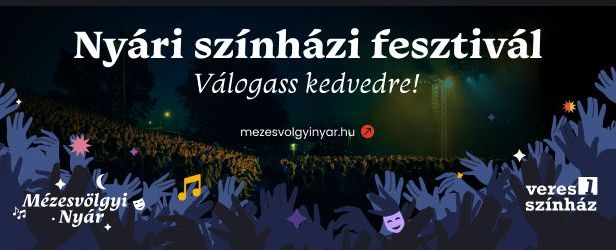 Szabadtéri Színházi fesztiválélmény Veresegyházon 2026-ban