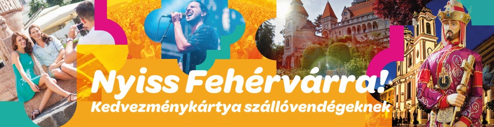 Irány Székesfehérvár! Kedvezménykártya szállóvendégeknek.