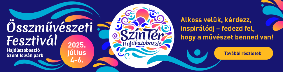 Szín-Tér Fesztivál Hajdúszoboszló - összművészeti fesztivál a Szent István Parkban