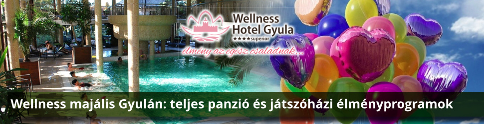 Majális Gyulán wellness- és játszóházi élményekkel, teljes panzióval