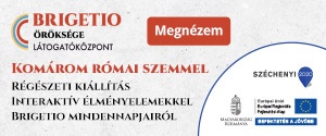Megnyílt a Brigetio Öröksége Látogatóközpont Komáromban!