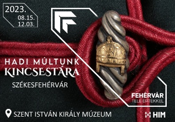 Hadi múltunk kincsestára,  nemzeti ereklyéket bemutató látványos kiállítás