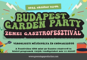 Budapest Garden Party 2024. Zenei - Gasztrofesztivál