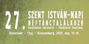 Szent István-napi Néptánctalálkozó Erdély 2025 Kolozsvár