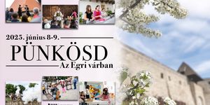 Pünkösd Egerben 2025. Ünnepi programok, események, rendezvények
