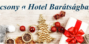 Karácsony Hajdúszoboszlón, wellnesszel és ünnepi menüvel a Barátság Hotelben
