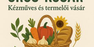 Kézműves és termelői vásár Orosháza 2025. Oros-kosár