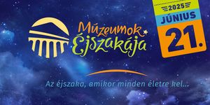 Múzeumok Éjszakája Szécsény 2025