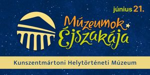 Múzeumok Éjszakája Kunszentmárton 2025