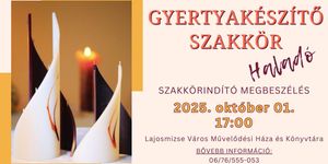 Gyertyakészítő szakkör kezdőknek és haladóknak a Lajosmizsei Művelődési Házban