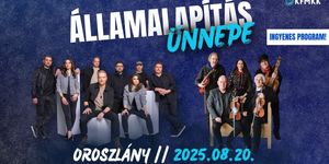 Államalapító Szent István Ünnepe Oroszlány 2025. Ünnepi programok